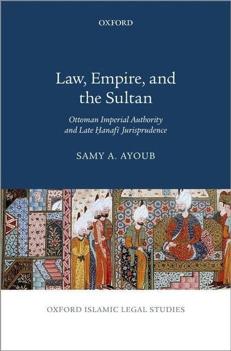 Samy A Ayoub: Law, Empire, and the Sultan, Buch