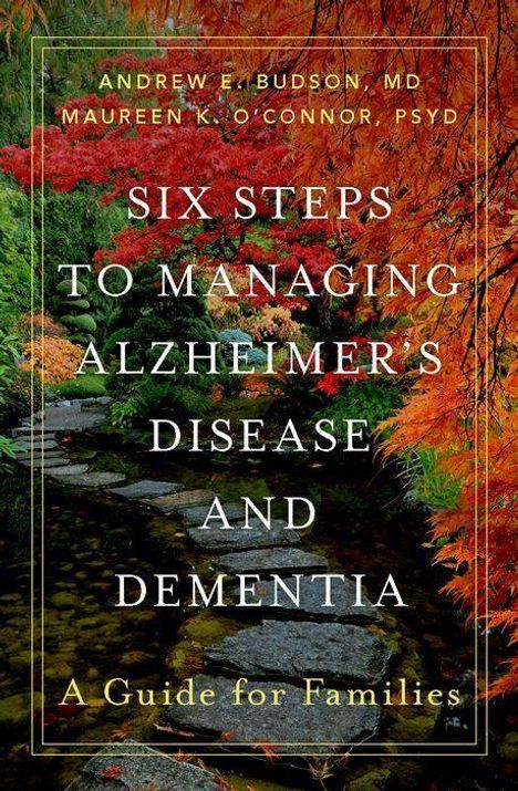Andrew E Budson: Six Steps to Managing Alzheimer's Disease and Dementia, Buch
