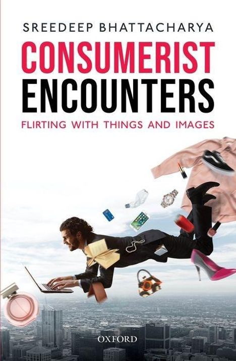 Sreedeep Bhattacharya: Consumerist Encounters, Buch
