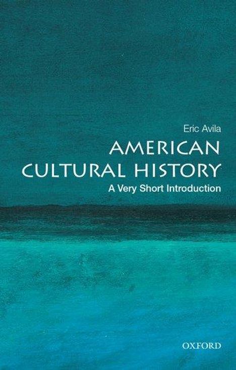 Eric Avila: American Cultural History: A Very Short Introduction, Buch