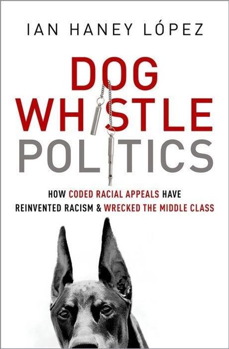 Ian Haney López: Dog Whistle Politics, Buch