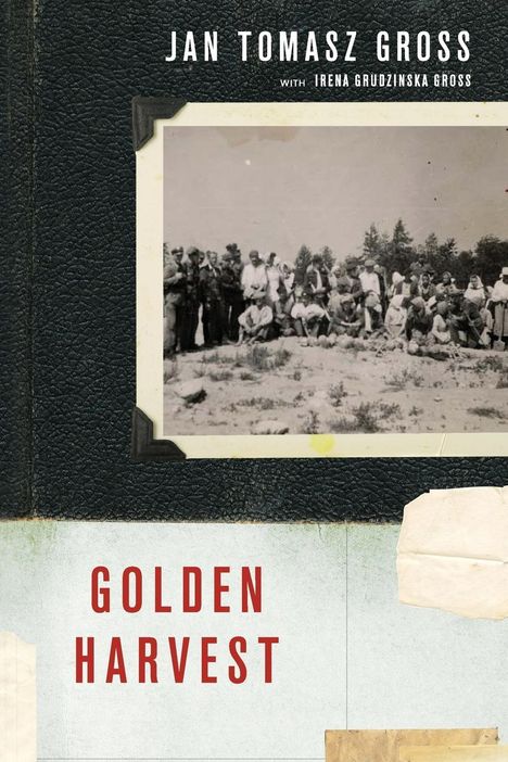 Jan Tomasz Gross: Golden Harvest, Buch