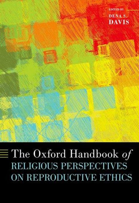 The Oxford Handbook of Religious Perspectives on Reproductive Ethics, Buch