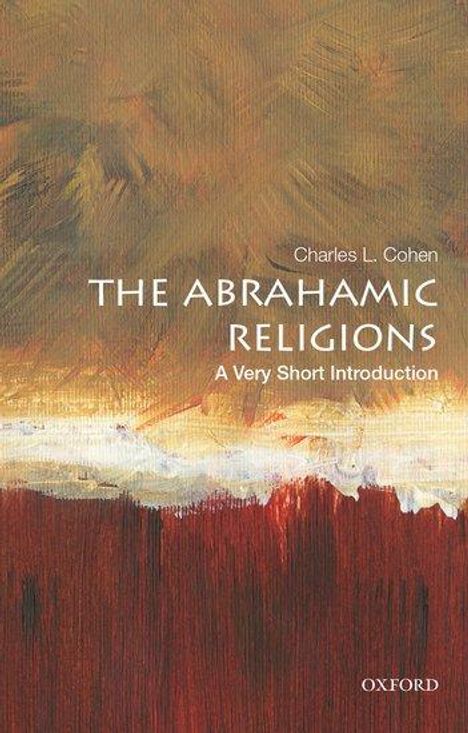 Charles L Cohen: The Abrahamic Religions: A Very Short Introduction, Buch