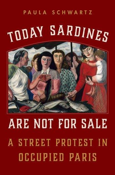 Paula Schwartz: Today Sardines Are Not for Sale, Buch