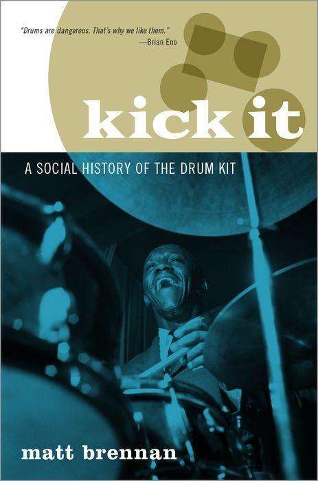 Matt Brennan (Reader in Popular Music, Reader in Popular Music, University of Glasgow): Kick It, Buch