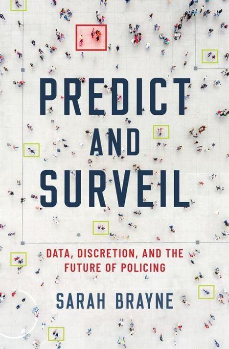Sarah Brayne: Predict and Surveil, Buch