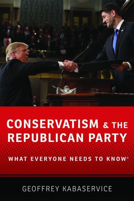 Geoffrey Kabaservice: Conservatism and the Republican Party, Buch