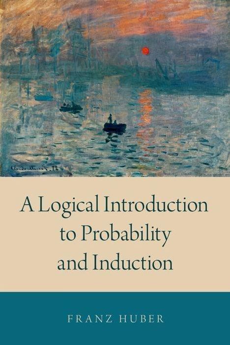 Franz Huber: Logical Intro To Probability &, Buch