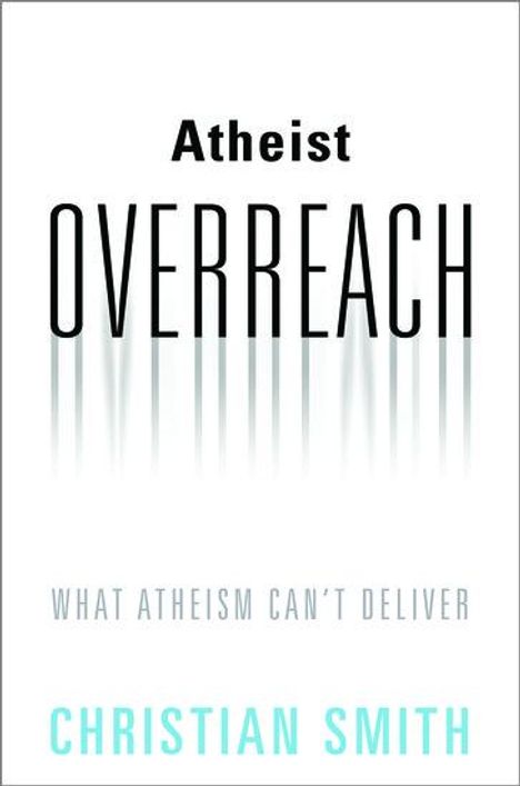 Christian Smith: Atheist Overreach, Buch