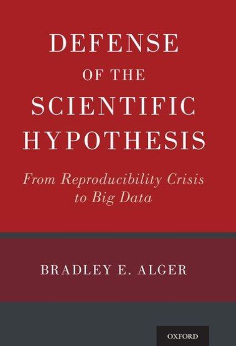 Bradley E Alger: Defense of the Scientific Hypothesis, Buch