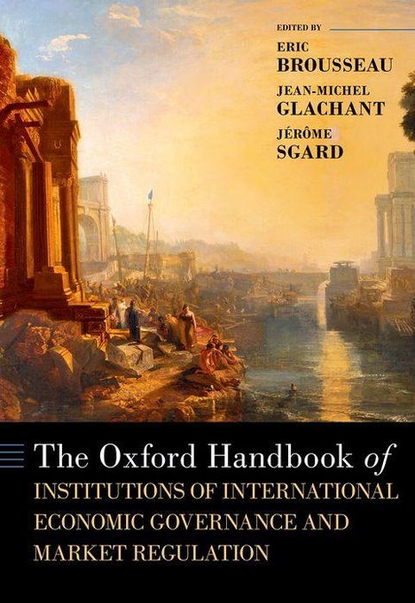 The Oxford Handbook of Institutions of International Economic Governance and Market Regulation, Buch