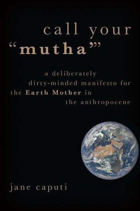 Jane Caputi: Call Your "Mutha'", Buch