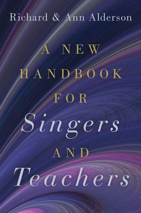 Richard Alderson: New Handbk For Singers &amp; Teach, Buch