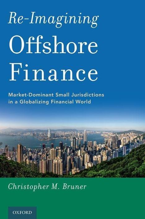 Christopher M Bruner: Re-Imagining Offshore Finance, Buch