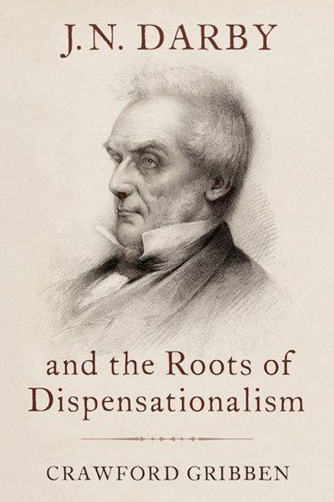 Crawford Gribben: J.N. Darby and the Roots of Dispensationalism, Buch