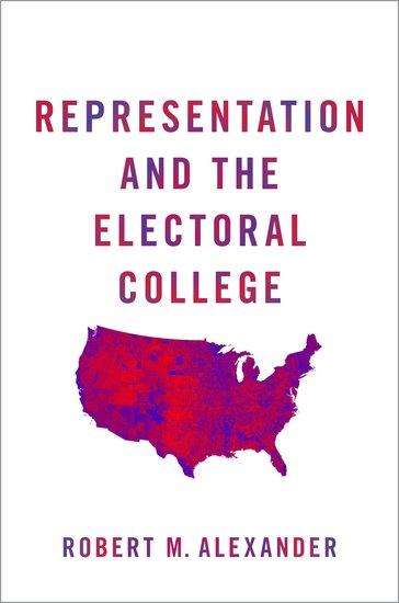 Robert M Alexander: Representation and the Electoral College, Buch