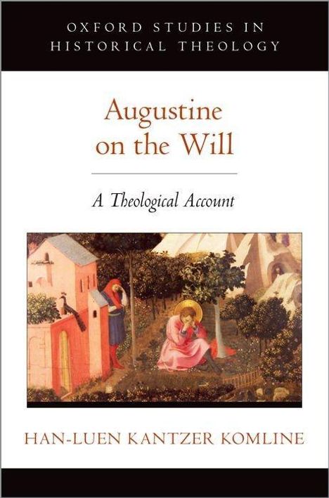 Han-Luen Kantzer Komline: Augustine on the Will, Buch