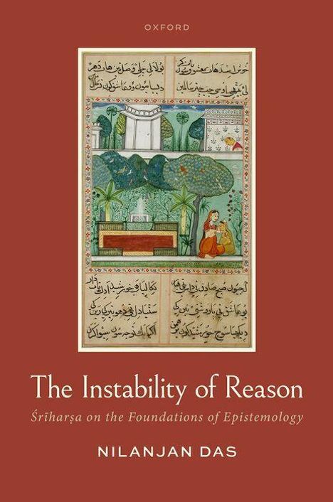 "The Instability of Reason: Śrīharṣa on the Foundations of Epistemology" von Nilanjan Das. Illustration mit indischen Motiven.