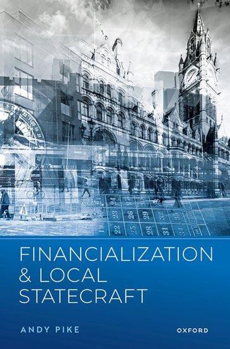 Andy Pike: Financialization and Local Statecraft, Buch