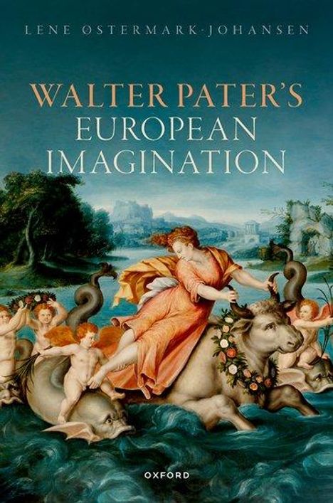 Lene Østermark-Johansen: Walter Pater's European Imagination, Buch