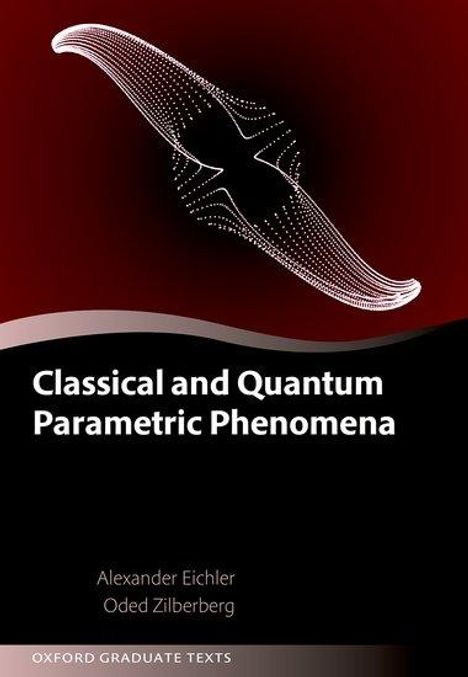Alexander Eichler: Classical and Quantum Parametric Phenomena, Buch