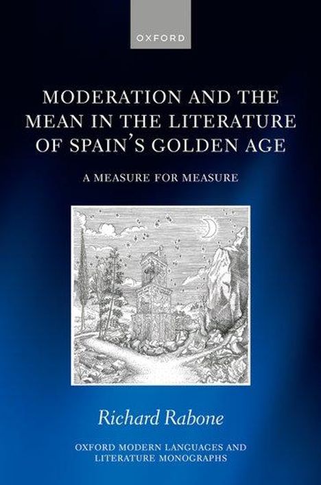 Richard Rabone: Moderation and the Mean in the Literature of Spain's Golden Age, Buch