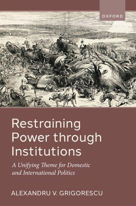Alexandru V Grigorescu: Restraining Power Through Institutions, Buch