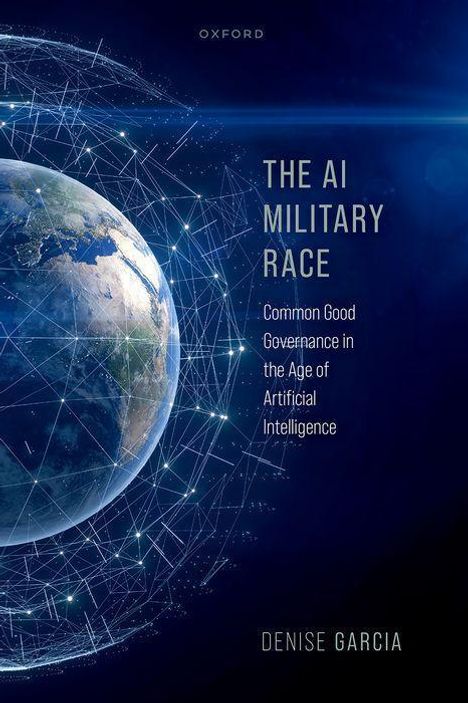 Denise Garcia: The AI Military Race, Buch