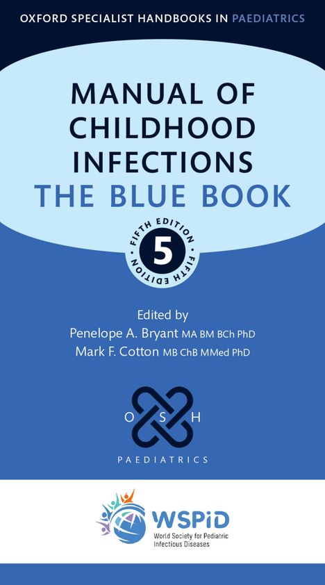 Titel: "MANUAL OF CHILDHOOD INFECTIONS THE BLUE BOOK". Fünfte Edition, herausgegeben von Penelope A. Bryant und Mark F. Cotton. Unten sind zwei Logos.