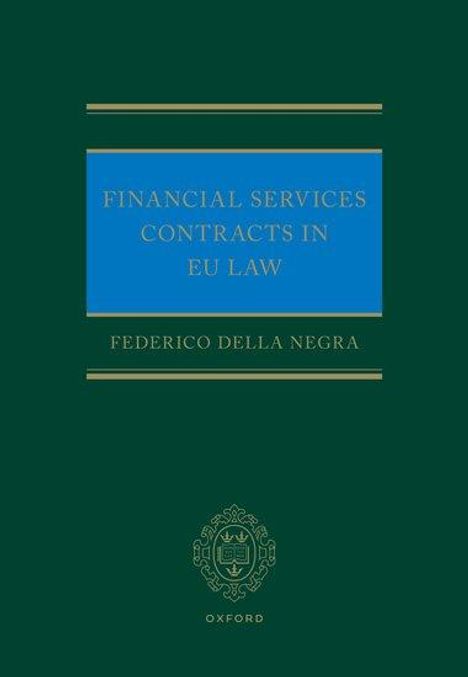 Federico Della Negra: Financial Services Contracts in EU Law, Buch