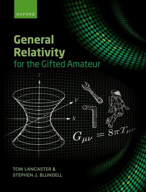 Stephen Blundell: General Relativity for the Gifted Amateur, Buch