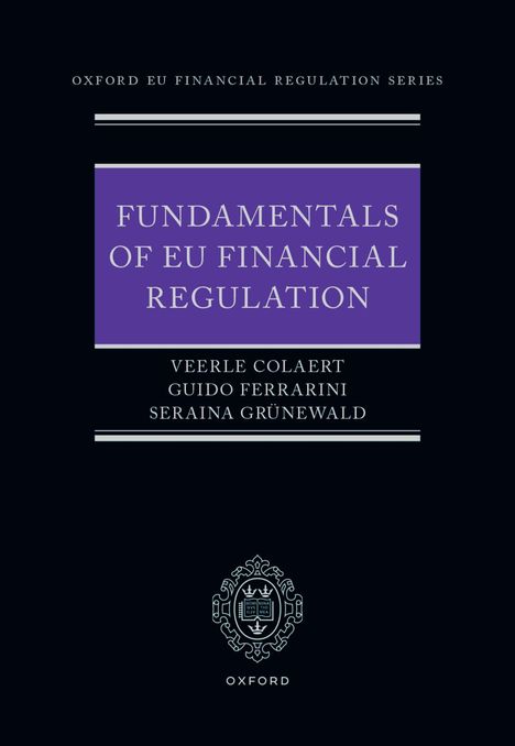 Titel: "Fundamentals of EU Financial Regulation." Autoren: Veerle Colaert, Guido Ferrarini, Seraina Grünewald. Oxford-Logo.