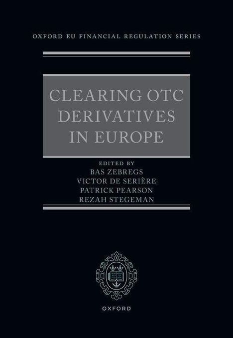 Bas Zebregs: Clearing OTC Derivatives in Europe, Buch