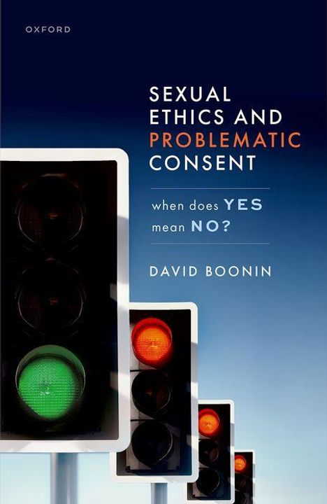 David Boonin: Sexual Ethics and Problematic Consent, Buch