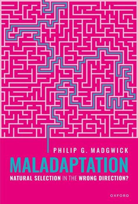 Philip G Madgwick: Maladaptation, Buch