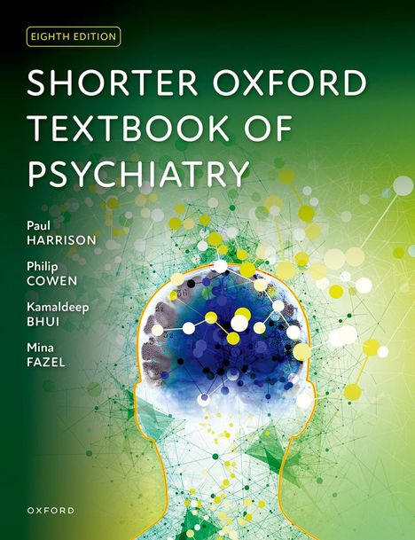 Titel: “Shorter Oxford Textbook of Psychiatry”, achte Auflage. Autoren: Paul Harrison, Philip Cowen, Kamaldeep Bhui, Mina Fazel. Im Hintergrund das bunte Schema eines Kopfes mit Netzwerkstrukturen.