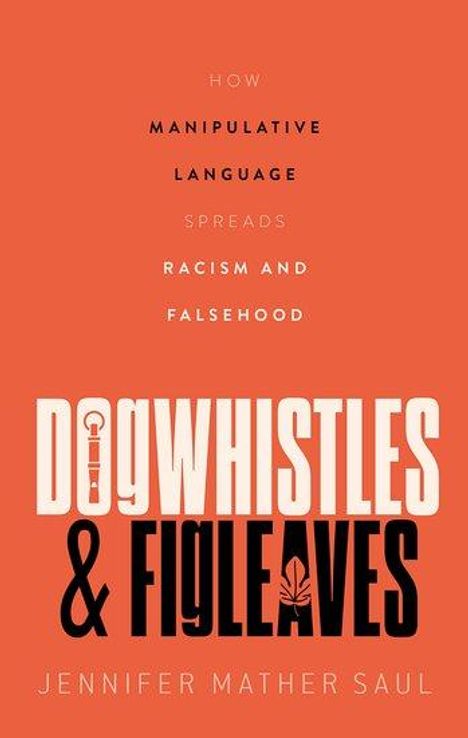 Jennifer Mather Saul: Dogwhistles and Figleaves, Buch