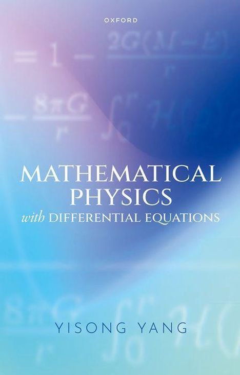 Yisong Yang: Mathematical Physics with Differential Equations, Buch