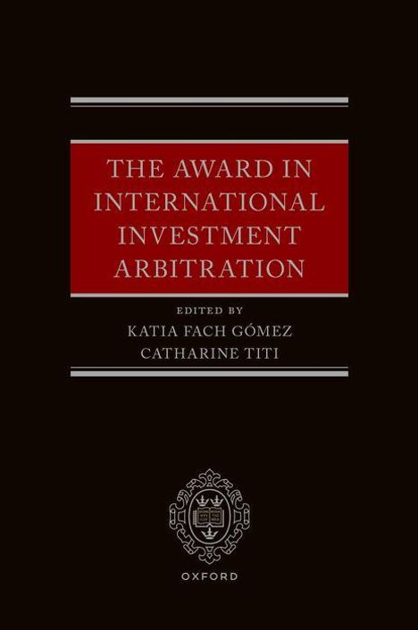 Katia Fach Gómez: The Award in International Investment Arbitration, Buch