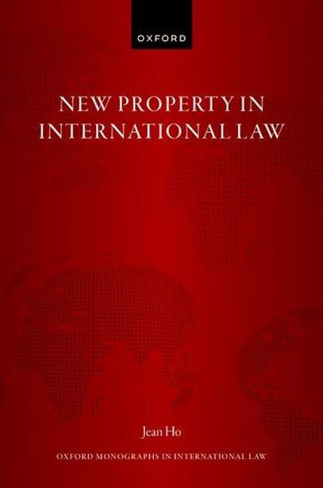 Jean Ho: New Property in International Law, Buch