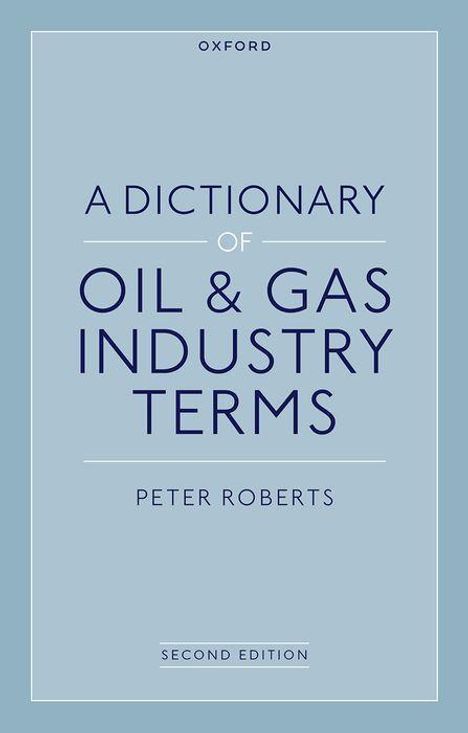Peter Roberts: A Dictionary of Oil &amp; Gas Industry Terms, 2e, Buch