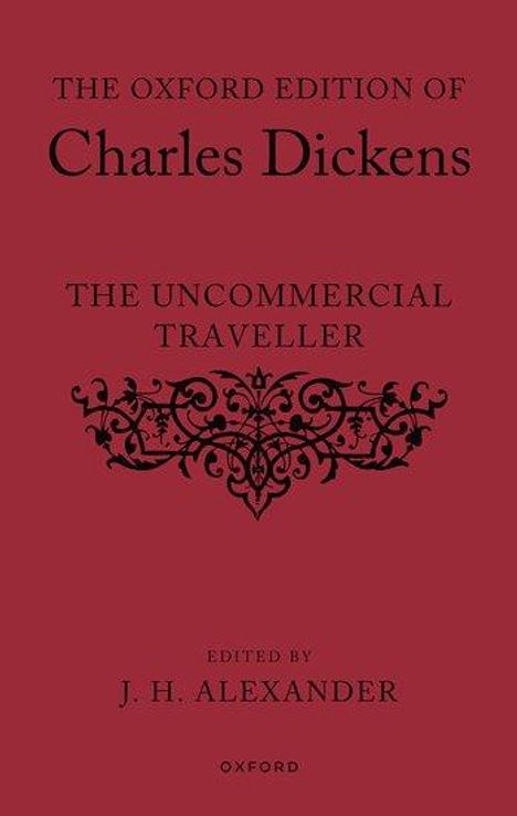 J H Alexander: The Oxford Edition of Charles Dickens: The Uncommercial Traveller, Buch