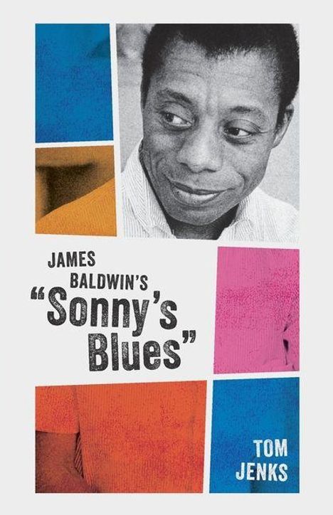 Text: "James Baldwin's "Sonny's Blues", Tom Jenks". Schwarz-weiß Porträt eines Mannes, bunte geometrische Formen.