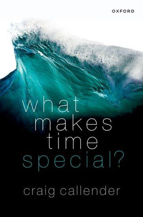 Craig Callender: What Makes Time Special?, Buch