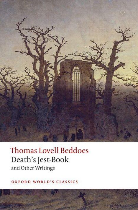 "Thomas Lovell Beddoes: Death’s Jest-Book and Other Writings. Oxford World’s Classics. Illustration: Verfallene Kirche im Wald."