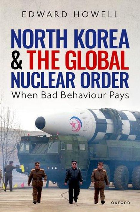 Edward Howell: North Korea and the Global Nuclear Order, Buch
