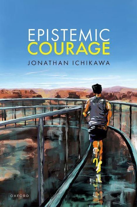 Jonathan Ichikawa: Epistemic Courage, Buch