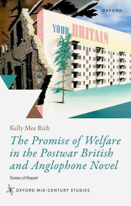 Kelly M Rich: The Promise of Welfare in the Postwar British and Anglophone Novel, Buch