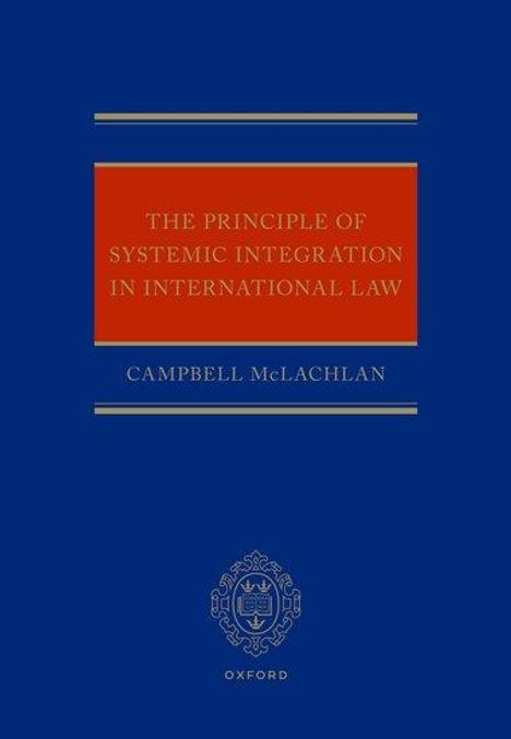 Campbell McLachlan Kc: The Principle of Systemic Integration in International Law, Buch